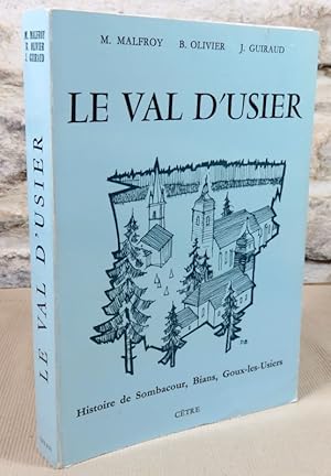 Seller image for Le Val d'Usier. Histoire de Sombacour, Bians, Goux-Les-Usiers. for sale by Latulu