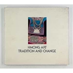 Hmong Art. Tradition and Change.
