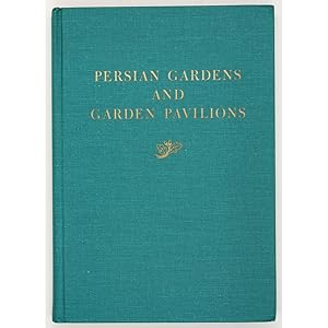 Persian Gardens and Garden Pavillions.