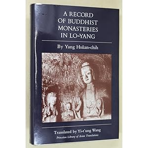 A Record of Buddhist Monasteries in Lo-Yang. Translated by Yi-t'ung Wang.