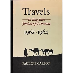 Travels in Iraq, Iran, Jordan and Lebanon. 1962-64