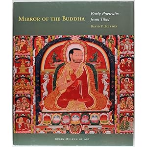 Mirror of the Buddha. Early Portraits from Tibet.