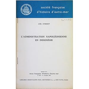 L'Administration Napoléonienne en Indonésie.