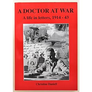 A Doctor at War. A life in letters, 1914-43.