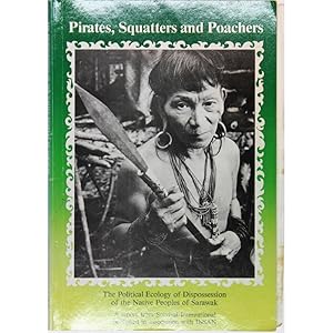 Pirates, Squatters and Poachers. The political ecology of dispossession of the native peoples of ...