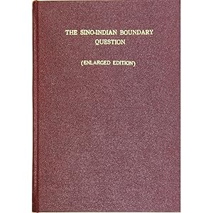 The Sino-Indian Boundary Question. (Enlarged edition)