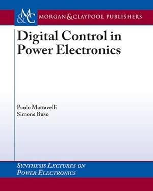 Bild des Verkufers fr Digital Control in Power Electronics (Synthesis Lectures on Power Electronics) zum Verkauf von WeBuyBooks