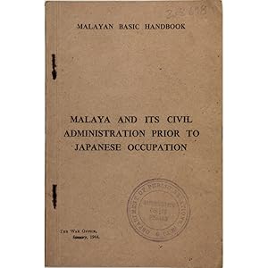 Malaya and its Civil Administration prior to Japanese Occupation.
