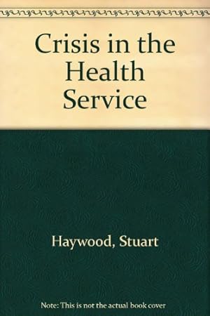 Seller image for Crisis in the Health Service for sale by WeBuyBooks