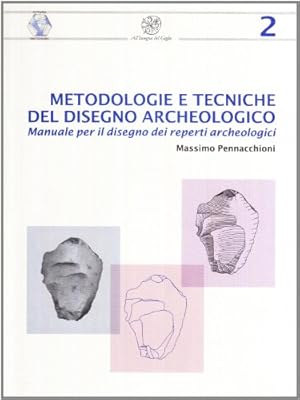 Bild des Verkufers fr Metodologie e tecniche del disegno archeologico. Manuale per il disegno dei reperti archeologici zum Verkauf von WeBuyBooks