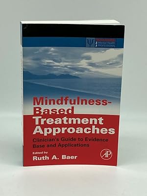 Seller image for Mindfulness-Based Treatment Approaches Clinician's Guide to Evidence Base and Applications for sale by True Oak Books