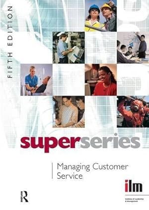 Bild des Verkufers fr Managing Customer Service (Institute of Learning & Management Super Series) zum Verkauf von WeBuyBooks