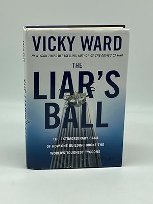 Seller image for The Liar's Ball The Extraordinary Saga of How One Building Broke the World's Toughest Tycoons for sale by True Oak Books