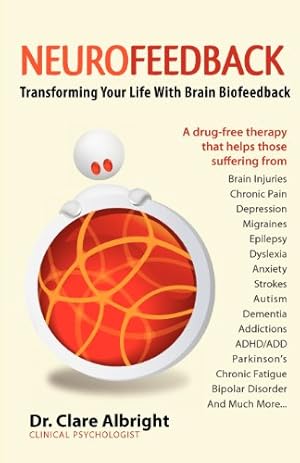 Bild des Verkufers fr Neurofeedback Transforming Your Life with Brain Biofeedback zum Verkauf von WeBuyBooks