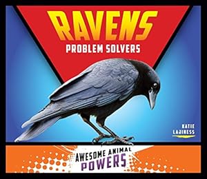 Bild des Verkufers fr Ravens: Problem Solvers (Awesome Animal Powers) zum Verkauf von WeBuyBooks