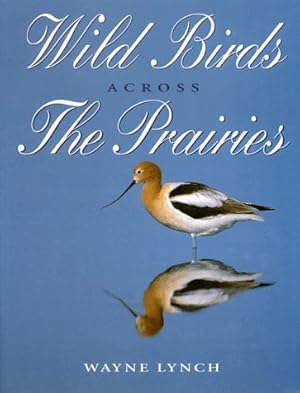 Bild des Verkufers fr Wild Birds Across the Prairies zum Verkauf von WeBuyBooks