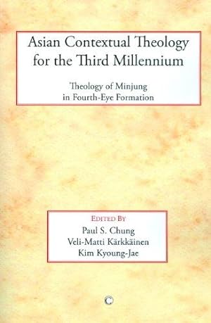 Immagine del venditore per Asian Contextual Theology for the Third Millennium: Theology of Minjung in Fourth-Eye Formation (50 Key Words) venduto da WeBuyBooks