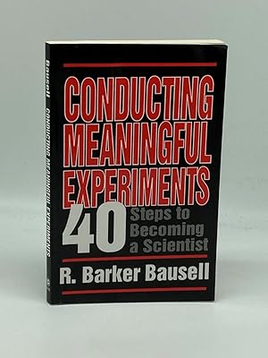 Immagine del venditore per Conducting Meaningful Experiments 40 Steps to Becoming a Scientist venduto da True Oak Books