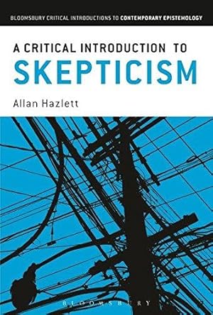 Immagine del venditore per A Critical Introduction to Skepticism (Bloomsbury Critical Introductions to Contemporary Epistemology) venduto da WeBuyBooks