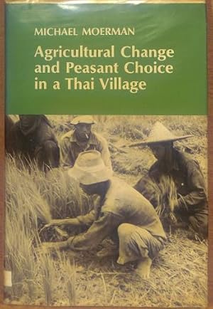 Bild des Verkufers fr Agricultural Change and Peasant Choice in a Thai Village zum Verkauf von WeBuyBooks