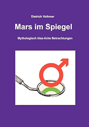 Bild des Verkufers fr Mars im Spiegel: Mythologisch biss-liche Betrachtungen zum Verkauf von WeBuyBooks