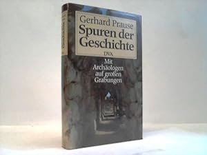 Bild des Verkufers fr Spuren der Geschichte. Mit Archäologen auf gro en Grabungen. ( Sachbuch). zum Verkauf von WeBuyBooks