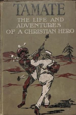 Bild des Verkufers fr Tamate The Life and Adventures of a Christian Hero zum Verkauf von WeBuyBooks