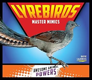 Bild des Verkufers fr Lyrebirds: Master Mimics (Awesome Animal Powers) zum Verkauf von WeBuyBooks