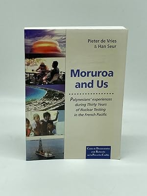 Image du vendeur pour Moruroa and Us Polynesians Experiences During Thirty Years of Nuclear Testing in the French Pacific mis en vente par True Oak Books