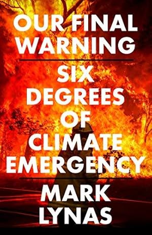 Image du vendeur pour Our Final Warning: Six Degrees of Climate Emergency mis en vente par WeBuyBooks