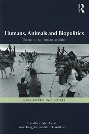 Immagine del venditore per Humans, Animals and Biopolitics : The More-Than-Human Condition venduto da GreatBookPrices