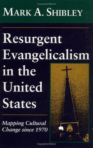 Bild des Verkufers fr Resurgent Evangelicalism in the United States: Mapping Cultural Change Since 1970 zum Verkauf von WeBuyBooks