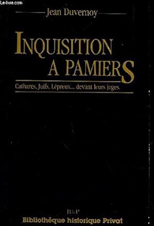 Seller image for INQUISITION A PAMIERS - Cathares, juifs, lepreux . devant leurs juges. for sale by Ammareal