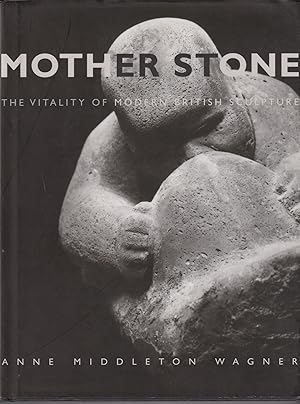 Immagine del venditore per Mother Stone - The Vitality of Modern British Sculpture venduto da timkcbooks (Member of Booksellers Association)