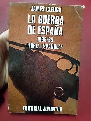 La guerra de España. 1936-39. Furia española