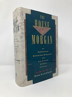 Seller image for The House of Morgan: An American Banking Dynasty and the Rise of Modern Finance for sale by Southampton Books
