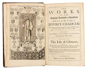 Image du vendeur pour The Works of our ancient, learned, [and] excellent English poet, Jeffrey Chaucer: as they have lately been compar'd with the best manuscripts; and several things added, never before in print. To which is adjoyn'd, The story of the siege of Thebes, by John Lidgate, monk of Bury. Together with the life of Chaucer, shewing his countrey, parentage, education, marriage, children, revenues, service, reward, friends, books, death. Also a table, wherein the old and obscure words in Chaucer are explained, and such words (which are many) that either are, by nature or derivation, Arabick, Greek, Latine, Italian, French, Dutch, or Saxon, mark'd with particular notes for the better understanding their original mis en vente par Liber Antiquus Early Books & Manuscripts