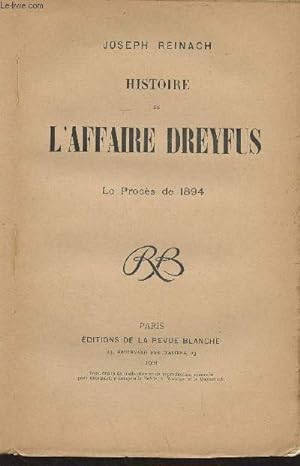 Image du vendeur pour Histoire de l'affaire Dreyfus - Le procs de 1894 mis en vente par Le-Livre