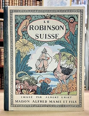 Seller image for Le Robinson Suisse. Adaptation par Joseph Grouffin; imag par Albert Uriet for sale by Librairie Ancienne Dornier