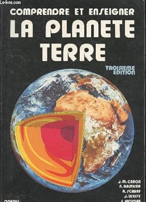 Image du vendeur pour Comprendre et enseigner la planete Terre - 3e edition mis en vente par Le-Livre