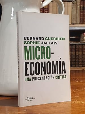 Microeconomía una presentación crítica.