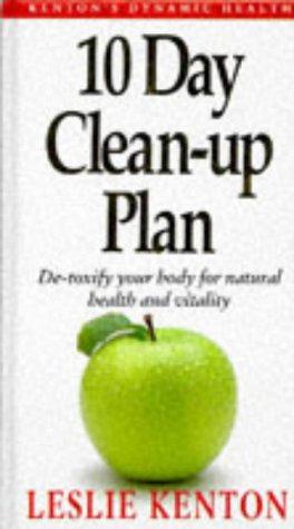 Seller image for 10 Day Clean-Up Plan: De-Toxify Your Body for Natural Health and Vitality (Dynamic Health Collection S.) for sale by WeBuyBooks