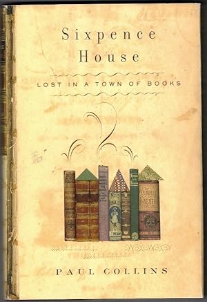 Seller image for Sixpence House: Lost in A Town Of Books for sale by Ainsworth Books ( IOBA)