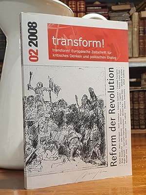 Transform! - Europäische Zeitschrift für kritisches Denken und politischen Dialog 02/2008: Reform...