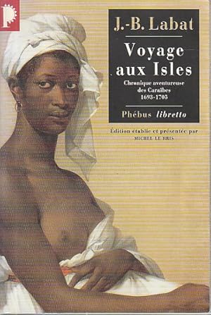 Imagen del vendedor de Voyage aux les: Chronique aventureuse des Carabes 1693-1705, a la venta por L'Odeur du Book