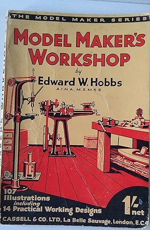 Model Maker's Workshop being Number 4 of the Model Maker Series of Practical Handbooks covering e...