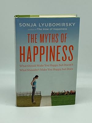 Seller image for The Myths of Happiness What Should Make You Happy, but Doesn't, What Shouldn't Make You Happy, but Does for sale by True Oak Books