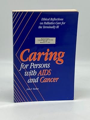 Immagine del venditore per Caring for Persons with AIDS and Cancer Ethical Reflections on Palliative Care for the Terminally ILL venduto da True Oak Books