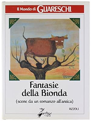 Immagine del venditore per Fantasie della Bionda (scene da un romanzo all'antica) venduto da Di Mano in Mano Soc. Coop