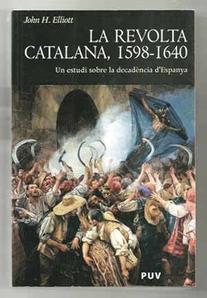 Immagine del venditore per LA REVOLTA CATALANA, 1598-1640. UN ESTUDI SOBRE LA DECADENCIA D'ESPANYA venduto da Ducable Libros